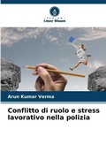 Cover: Conflitto di ruolo e stress lavorativo nella polizia - Verlag Unser Wissen