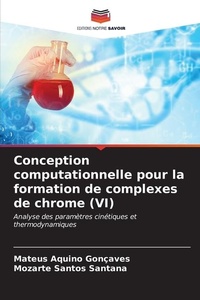 Abbildung von: Conception computationnelle pour la formation de complexes de chrome (VI) - Editions Notre Savoir