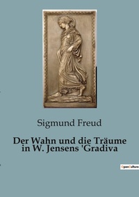 Abbildung von: Der Wahn und die Traeume in W. Jensens 'Gradiva - Culturea