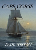 Cover: Cape Corse (Paul Weston Historical Maritime and Naval Fiction, #3) - Paul Weston