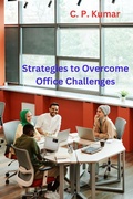 Cover: Strategies to Overcome Office Challenges - C. P. Kumar