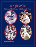 Cover: Wrigleyville - History of the Chicago Cubs (MLB Series, #11) - Steve Fulton