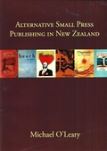 Cover: Alternative Small Press Publishing in New Zealand - Michael O'Leary