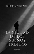 Cover: La Ciudad de Los Sue&ntilde;os Perdidos - Diego
