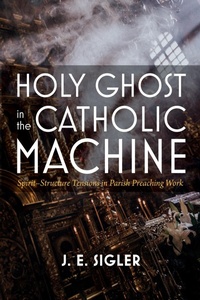 Abbildung von: Holy Ghost in the Catholic Machine - Wipf and Stock Publishers