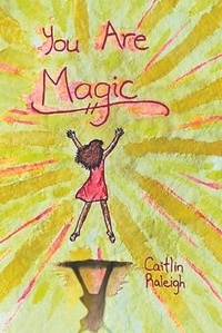 Abbildung von: You Are Magic - Caitlin Raleigh