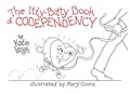 Cover: The Itty-Bitty Book of Codependency - KATIEVOICE PRESS