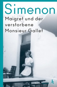 Abbildung von: Maigret und der verstorbene Monsieur Gallet - Atlantik Verlag