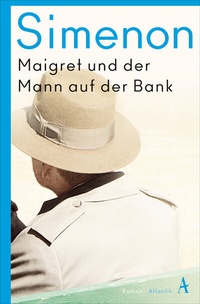 Abbildung von: Maigret und der Mann auf der Bank - Atlantik Verlag