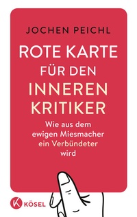 Abbildung von: Rote Karte für den inneren Kritiker - Kösel