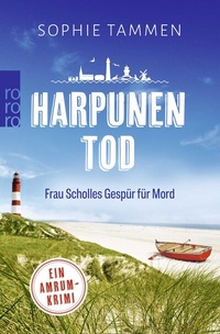 Abbildung von: Harpunentod: Frau Scholles Gespür für Mord - Rowohlt Taschenbuch
