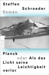 Abbildung von: Planck oder Als das Licht seine Leichtigkeit verlor - Rowohlt Taschenbuch