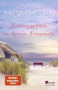 Abbildung von: Frühlingsgefühle im kleinen Friesencafé - Rowohlt Taschenbuch