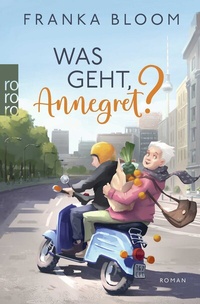 Abbildung von: Was geht, Annegret? - Rowohlt Taschenbuch