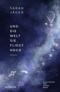 Bild vergrößern Bild: Und die Welt, sie fliegt hoch - Rowohlt Taschenbuch