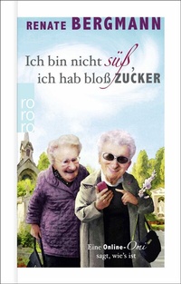 Bild vergrößern Bild: Ich bin nicht süß, ich hab bloß Zucker - Rowohlt Taschenbuch