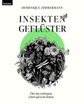 Cover: Insektengefl&uuml;ster - &Uuml;ber das verborgene Leben auf sechs Beinen - Leykam