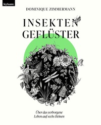 Abbildung von: Insektengeflüster - Über das verborgene Leben auf sechs Beinen - Leykam