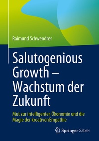 Abbildung von: Salutogenious Growth - Wachstum der Zukunft - Springer Gabler