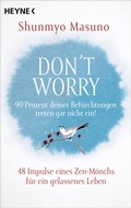 Cover: Don't Worry - 90 Prozent deiner Bef&uuml;rchtungen treten gar nicht ein! - Heyne