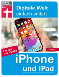 Abbildung von: iPhone und iPad - Alle Einstellungen & Funktionen - Mit Schritt-für-Schritt-Anleitungen für alle Innovationen und Tricks - Stiftung Warentest