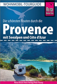 Abbildung von: Reise Know-How Wohnmobil-Tourguide Provence mit Seealpen und Côte d'Azur - Reise Know-How Verlag Peter Rump GmbH