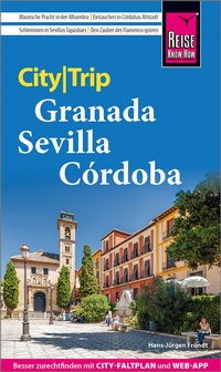 Abbildung von: Reise Know-How CityTrip Granada, Sevilla, Córdoba - Reise Know-How Verlag Peter Rump GmbH