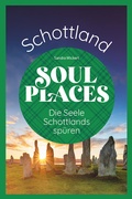 Cover: Soul Places Schottland - Die Seele Schottlands sp&uuml;ren - Reise Know-How Verlag Peter Rump GmbH