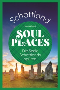 Abbildung von: Soul Places Schottland - Die Seele Schottlands spüren - Reise Know-How Verlag Peter Rump GmbH