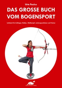 Abbildung von: Das große Buch vom Bogensport - Hörnig, A