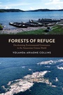 Cover: Forests of Refuge - Naval Institute Press