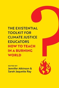 Enlarge image Cover: The Existential Toolkit for Climate Justice Educators - Naval Institute Press