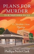 Cover: Plans for Murder in Kingfisher Falls - Phillipa Nefri Clark