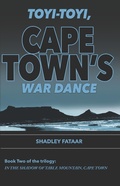 Cover: Toyi-toyi, Cape Town's War Dance (In the Shadow of Table Mountain, Cape Town, #2) - SHADLEY FATAAR
