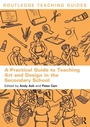 Cover: A Practical Guide to Teaching Art and Design in the Secondary School - Routledge