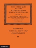 Cover: The Colloquia of the Hermeneumata Pseudodositheana: Volume 2, Colloquium Harleianum, Colloquium Montepessulanum, Colloquium Celtis, and Fragments - Cambridge University Press
