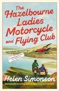 Cover: The Hazelbourne Ladies Motorcycle and Flying Club - Bloomsbury Publishing PLC