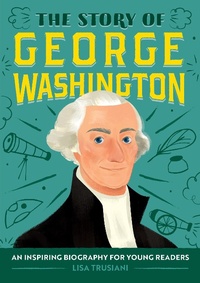 Abbildung von: Story of George Washington - Sourcebooks
