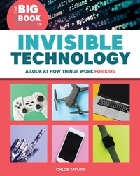 Enlarge image Cover: The Big Book of Invisible Technology - Callisto Kids