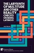 Cover: The Labyrinth of Multitude and Other Reality Checks on Being Latino/x - Vernon Press