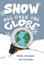 Cover: Snow All Over the Globe - Austin Macauley Publishers LLC