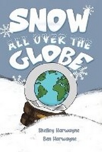 Enlarge image Cover: Snow All Over the Globe - Austin Macauley Publishers LLC