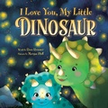 Cover: I Love You, My Little Dinosaur - Sourcebooks Wonderland