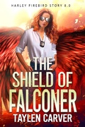 Cover: The Shield of Falconer (Harley Firebird, #8) - Stories Rule Press