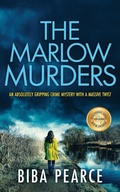 Cover: THE MARLOW MURDERS an absolutely gripping crime mystery with a massive twist - Joffe Books Ltd