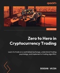 Cover: Zero to Hero in Cryptocurrency Trading - Packt Publishing