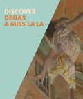 Cover: Discover Degas & Miss La La - National Gallery Company Ltd