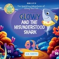 Cover: Glowy and the Misunderstood Shark - Books with Soul
