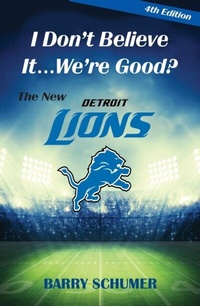 Abbildung von: I Don't Believe It! We're Good? The New Detroit Lions - Two Sisters Writing and Publishing LLC