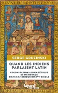 Cover: Quand les Indiens parlaient latin - Fayard